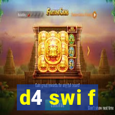 d4 swi f